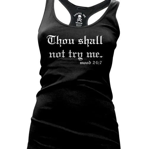 Weekend Savings Sensation Thou Shall Not Try Me Women's Racer Back Tank Top