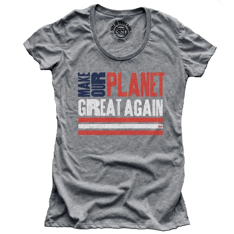 Women's Make Our Planet Great Again T-shirt