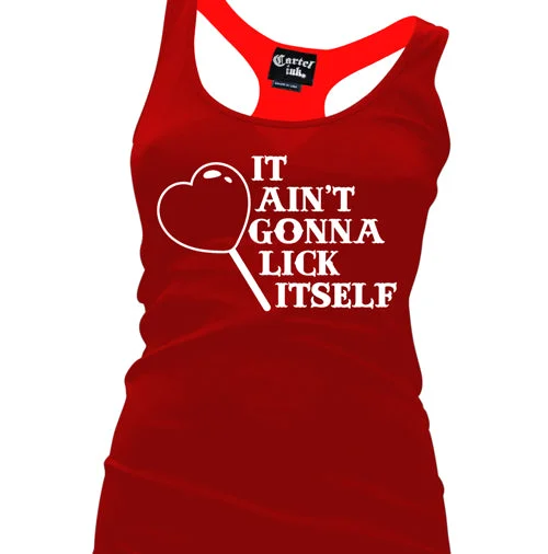 Value Deals It Ain't Gonna Lick Itself Sweet Heart Women's Racer Back Tank Top