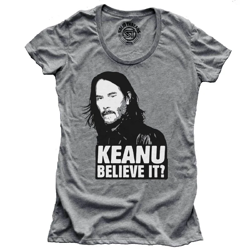 Women's Keanu Believe It? T-shirt