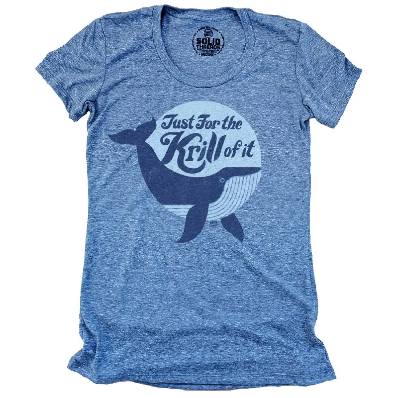 Weekend Bargains to Savor Women's Just for the Krill of It T-shirt