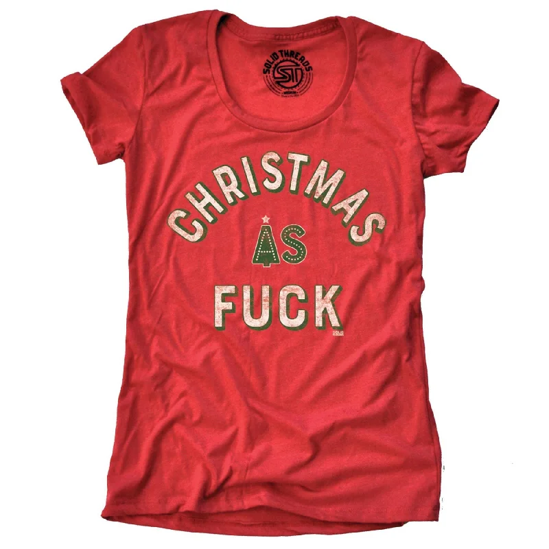 Reduced Price Women's Christmas As Fuck T-shirt