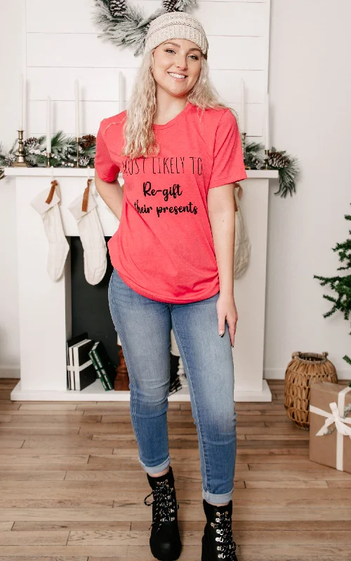 Weekend Offers That Excite Most Likely to Re-Gift Their Presents T-shirt** - Final Sale