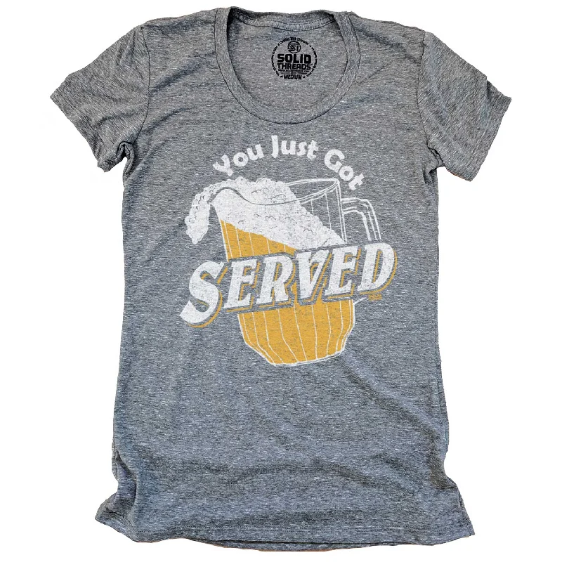 Women's You Just Got Served T-shirt