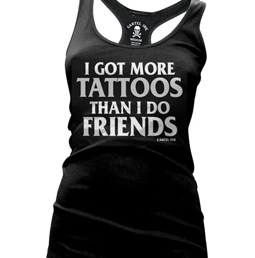 Epic Value I Got More Tattoos Than I Do Friends Women's Racer Back Tank Top