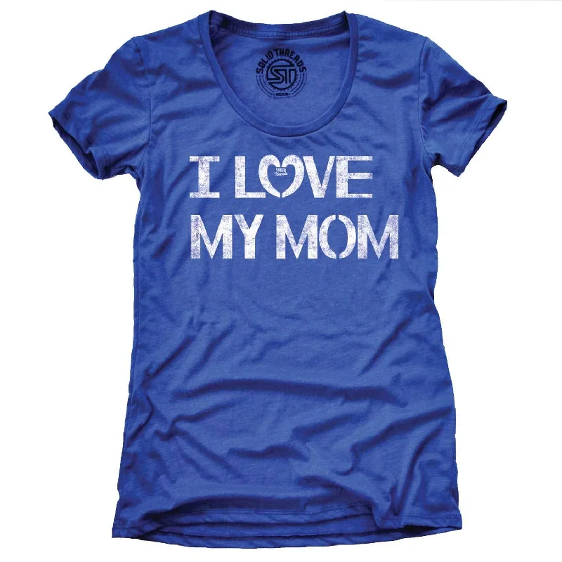 Women's I Love My Mom T-Shirt